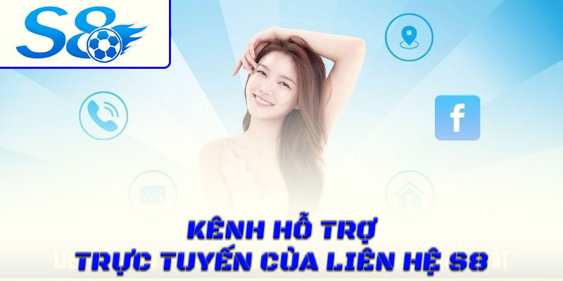 Kênh hỗ trợ trực tuyến của liên hệ S8